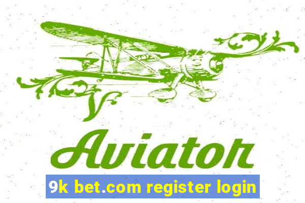 9k bet.com register login